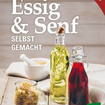 Essig und Senf selbst gemacht